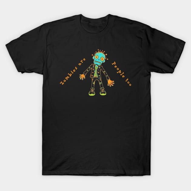 Zombies Are People Too, Kids T-Shirt T-Shirt by MythicLegendsDigital